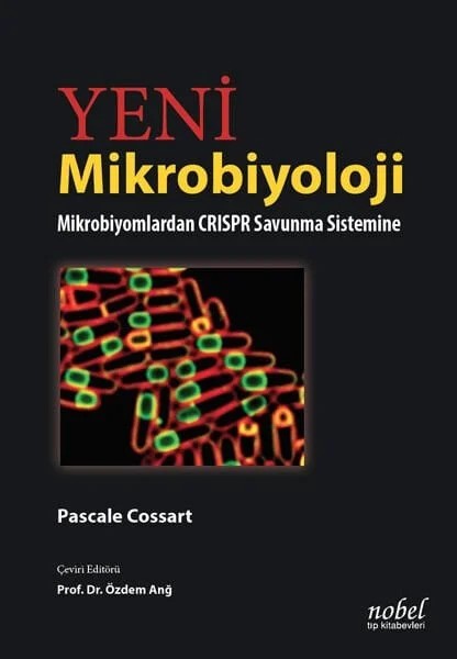 Yeni Mikrobiyoloji: Mikrobiyomlardan CRISPR Savunma Sistemine – Pascale Cossart – Nobel Tıp Kitabevleri kitap kapağı