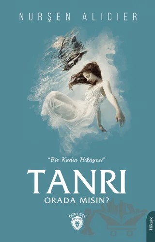 Tanrı Orada Mısın ? – Nurşen Alıcıer – Dorlion Yayınları kitap kapağı
