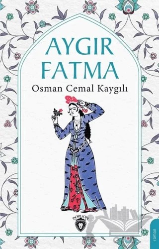 Aygır Fatma – Osman Cemal Kaygılı – Dorlion Yayınları kitap kapağı