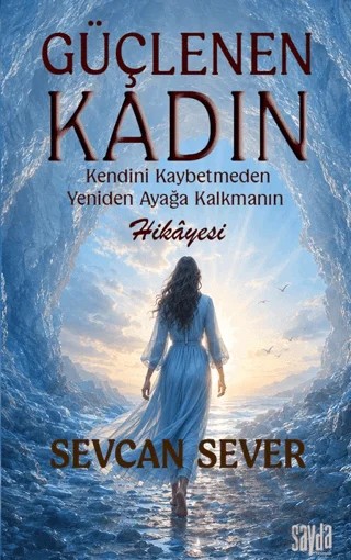 Güçlenen Kadın – Sevcan Sever – Sayda Yayınları kitap kapağı