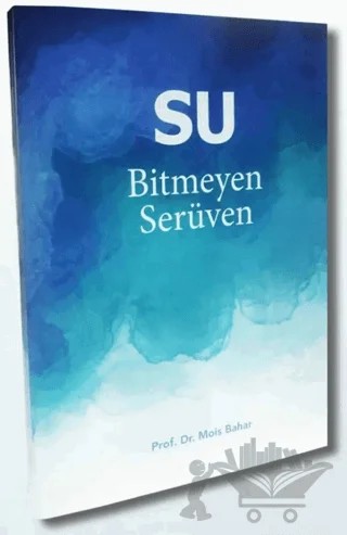 Su - Bitmeyen Serüven – Mois Bahar – Logos Tıp Yayıncılığı kitap kapağı
