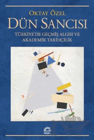 Dün Sancısı – Oktay Özel – İletişim Yayınevi kitap kapağı