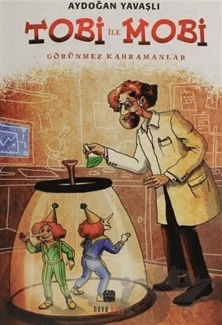 Tobi ile Mobi – Aydoğan Yavaşlı – Nova Kids kitap kapağı