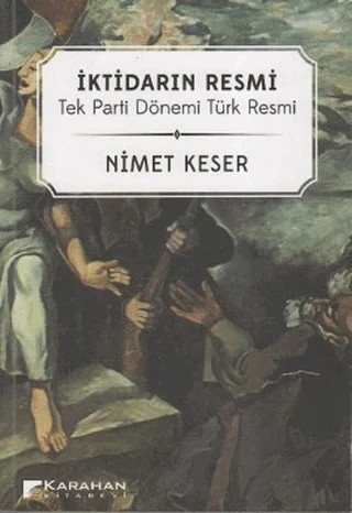 İktidarın Resmi – Nimet Keser – Karahan Kitabevi kitap kapağı