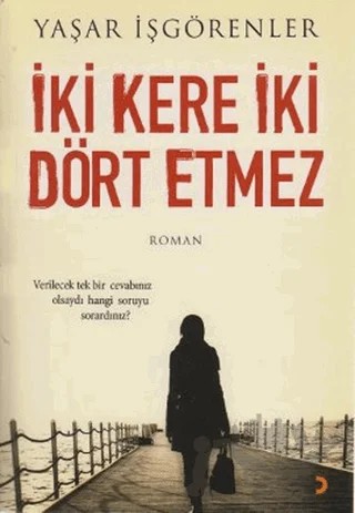 İki Kere İki Dört Etmez – Yaşar İşgörenler – Cinius Yayınları kitap kapağı