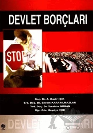 Devlet Borçları – A. Kadir Işık, Ekrem Karayılmazlar, Hayriye Işık, İbrahim Organ – Ekin Basım Yayın kitap kapağı