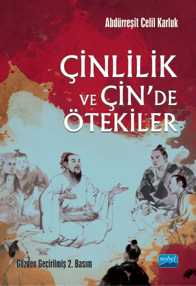 Çinlilik ve Çin’de Ötekiler – Abdürreşit Celil Karluk – Nobel Akademik Yayıncılık kitap kapağı