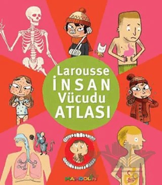 Larousse İnsan Vücudu Atlası – Kolektif – Mandolin Yayınları kitap kapağı