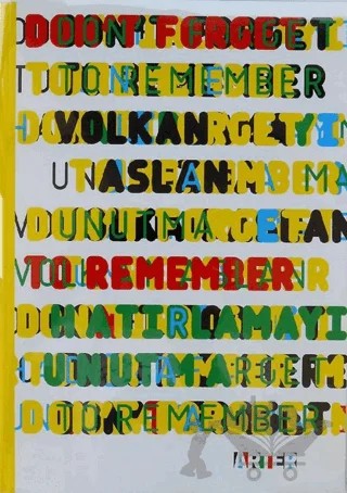 Don't Forget to Remember / Hatirlamayı Unutma – Volkan Aslan – ARTER kitap kapağı