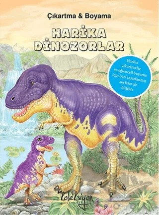 Harika Dinozorlar : Çıkartma ve Boyama – Kolektif – Koleksiyon Yayıncılık kitap kapağı