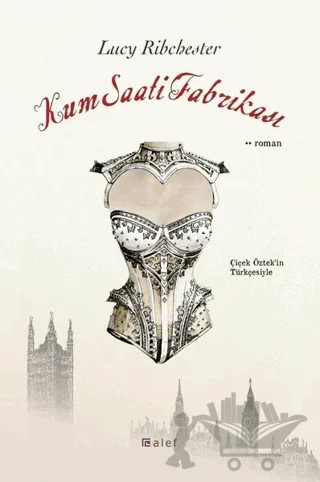 Kum Saati Fabrikası – Lucy Ribchester – Alef Yayınevi kitap kapağı
