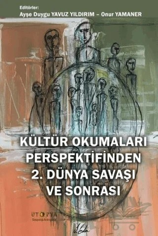 Kültür Okumaları Perspektifinden 2. Dünya Savaşı ve Sonrası – Kolektif – Ütopya Yayınevi kitap kapağı