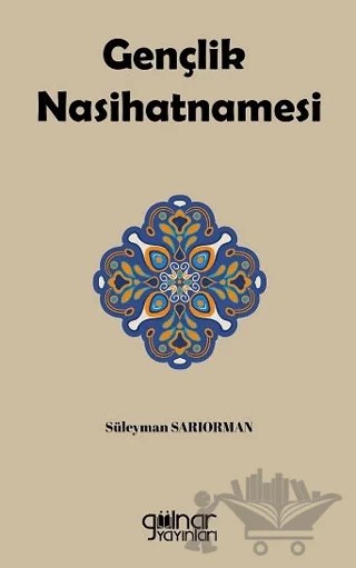 Gençlik Nasihatnamesi – Süleyman Sarıorman – Gülnar Yayınları kitap kapağı