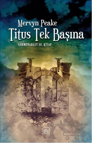 Titus Tek Başına – Mervyn Peake – İthaki Yayınları kitap kapağı