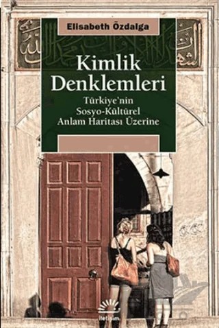 Kimlik Denklemleri – Elisabeth Özdalga – İletişim Yayınevi kitap kapağı