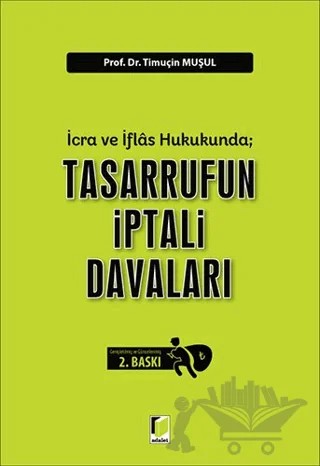 İcra ve İflas Hukukunda; Tasarrufun İptali Davaları – Timuçin Muşul – Adalet Yayınevi kitap kapağı