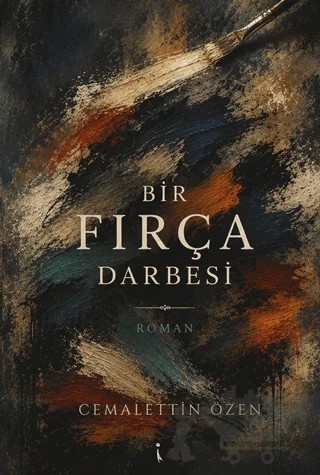 Bir Fırça Darbesi – Cemalettin Özen – İkinci Adam Yayınları kitap kapağı