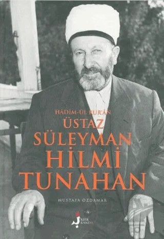Hadim-ül Kur’an Üstaz Süleyman Hilmi Tunahan – Mustafa Özdamar – Kırk Kandil Yayınları kitap kapağı