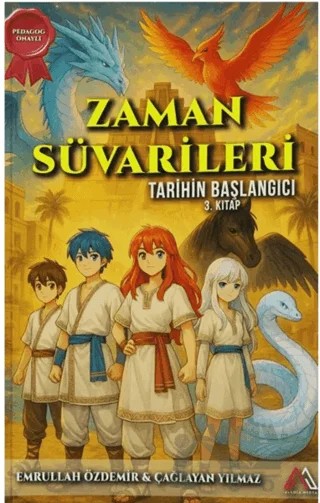 Zaman Süvarileri - Tarihin Başlangıcı 3. Kitap – Emrullah Özdemir, Çağlayan Yılmaz – Algola Medya kitap kapağı