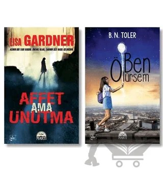 Affet Ama Unutma - Ben Ölürsem 2 Kitap Set – Lisa Gardner, B. N. Toler – Martı Yayınları kitap kapağı