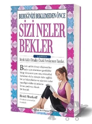 Bebeğinizi Beklemeden Önce Sizi Neler Bekler - 2. Edisyon – Heidi E. Murkoff – Epsilon Yayınevi kitap kapağı