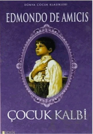 Çocuk Kalbi – Edmondo De Amıcıs – Aden Yayıncılık kitap kapağı
