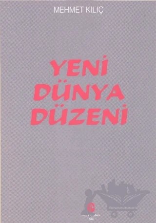 Yeni Dünya Düzeni – Mehmet Kılıç – Can Yayınları (Ali Adil Atalay) kitap kapağı