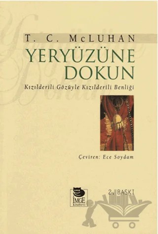 Yeryüzüne Dokun – T. C. McLuhan – İmge Kitabevi Yayınları kitap kapağı