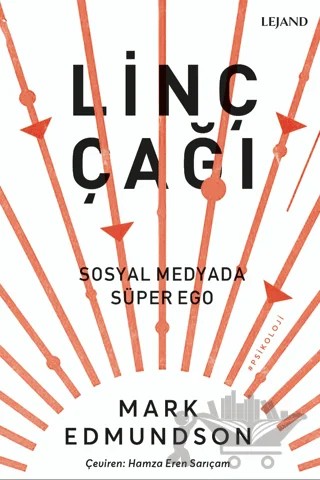Linç Çağı & Sosyal Medyada Süper Ego – Mark Edmundson – Lejand kitap kapağı