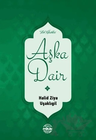 Aşka Dair – Halit Ziya Uşaklıgil – Mühür Kitaplığı kitap kapağı