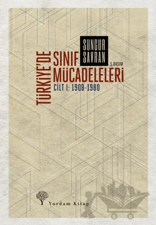 Türkiye’de Sınıf Mücadeleleri Cilt 1 – Sungur Savran – Yordam Kitap kitap kapağı