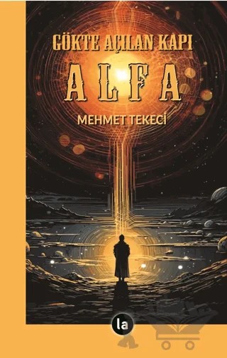 Gökte Açılan Kapı Alfa – Mehmet Tekeci – La Kitap kitap kapağı