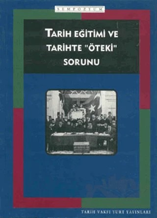 Tarih Eğitimi ve Tarihte "Öteki" Sorunu – Kolektif – Tarih Vakfı Yurt Yayınları kitap kapağı