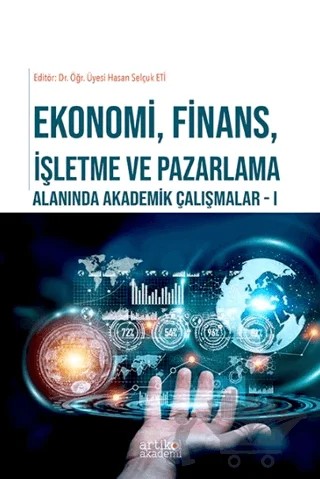 Ekonomi, Finans, İşletme ve Pazarlama Alanında Akademik Çalışmalar - I – Kolektif – Artikel Akademi kitap kapağı