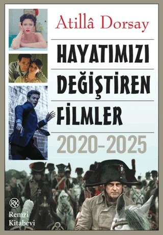 Hayatımızı Değiştiren Filmler - 2020-2025 – Atilla Dorsay – Remzi Kitabevi kitap kapağı