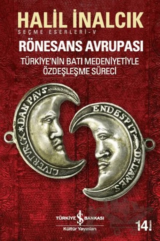 Rönesans Avrupası Seçme Eserler - 5 – Halil İnalcık – İş Bankası Kültür Yayınları kitap kapağı