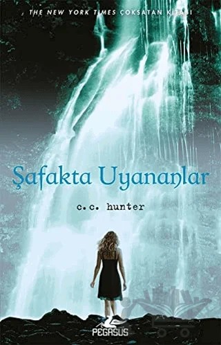 Şafakta Uyananlar – C. C. Hunter – Pegasus Yayınları kitap kapağı