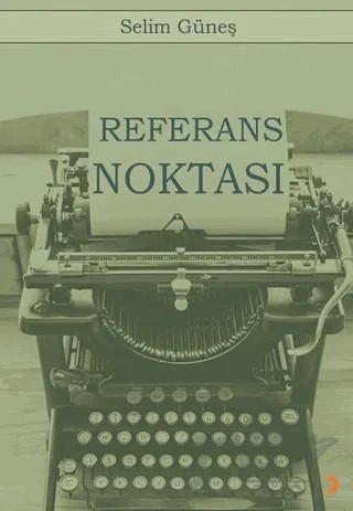 Referans Noktası – Selim Güneş – Cinius Yayınları kitap kapağı