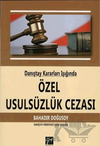 Danıştay Kararları Işığında Özel Usulsüzlük Cezası – Bahadır Doğusoy – Gazi Kitabevi kitap kapağı