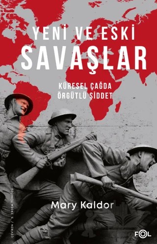 Yeni ve Eski Savaşlar - Küresel Çağda Örgütlü Şiddet – Mary Kaldor – Fol Kitap kitap kapağı