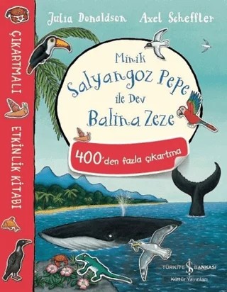 Minik Salyangoz Pepe ile Dev Balina Zeze – Julia Donaldson – İş Bankası Kültür Yayınları kitap kapağı