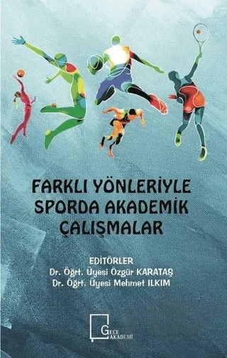 Farklı Yönleriyle Sporda Akademik Çalışmalar – Kolektif – Gece Akademi kitap kapağı