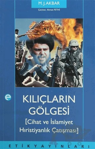 Kılıçların Gölgesi – M.J. Akbar – Etik Yayınları kitap kapağı