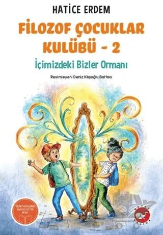 Filozof Çocuklar Kulübü 2 - İçimizdeki Bizler Ormanı