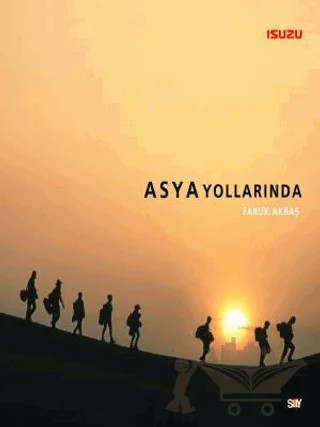 Asya Yollarında – Faruk Akbaş – Say Yayınları kitap kapağı