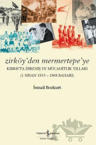 Zirköy’den Mermertepe’ye – İsmail Bozkurt – İş Bankası Kültür Yayınları kitap kapağı