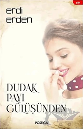 Dudak Payı Gülüşünden – Erdi Erden – Postiga Yayınları kitap kapağı