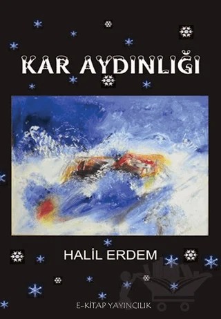 Kar Aydınlığı – Halil Erdem – E-Kitap Yayıncılık kitap kapağı