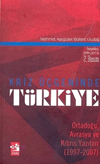 Kriz Üçgeninde Türkiye – Bülent Uludağ, Mehmet Hasgüler – Ağaç Kitabevi Yayınları kitap kapağı
