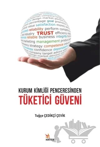 Kurum Kimliği Penceresinden Tüketici Güveni – Tuğçe Çedikçi Çevik – Kriter Yayınları kitap kapağı